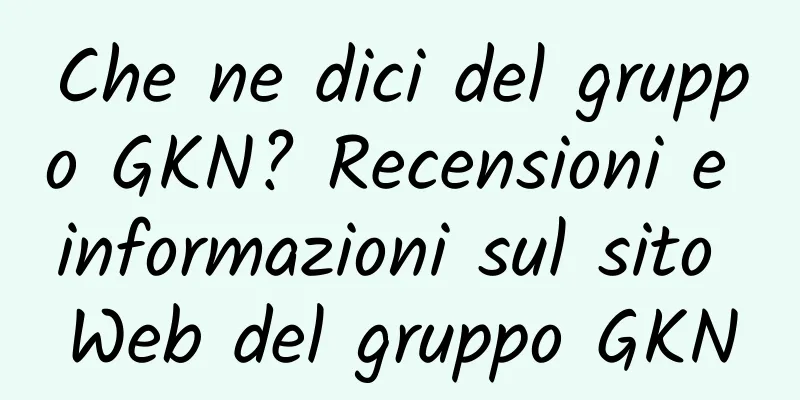 Che ne dici del gruppo GKN? Recensioni e informazioni sul sito Web del gruppo GKN