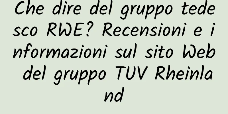 Che dire del gruppo tedesco RWE? Recensioni e informazioni sul sito Web del gruppo TUV Rheinland