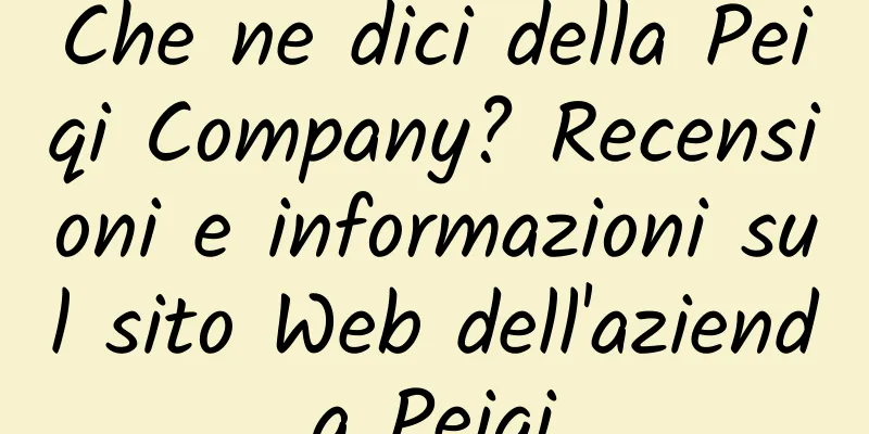Che ne dici della Peiqi Company? Recensioni e informazioni sul sito Web dell'azienda Peiqi