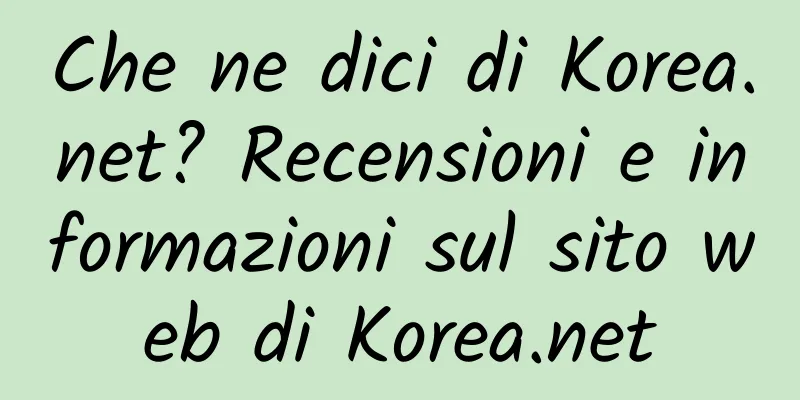Che ne dici di Korea.net? Recensioni e informazioni sul sito web di Korea.net