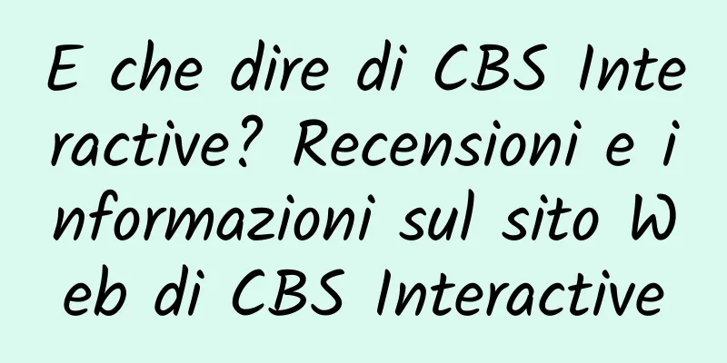 E che dire di CBS Interactive? Recensioni e informazioni sul sito Web di CBS Interactive