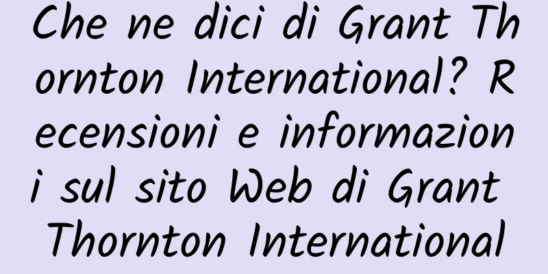Che ne dici di Grant Thornton International? Recensioni e informazioni sul sito Web di Grant Thornton International