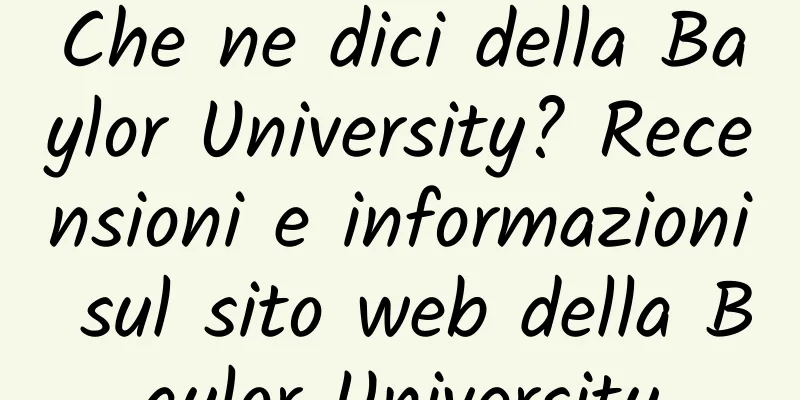 Che ne dici della Baylor University? Recensioni e informazioni sul sito web della Baylor University