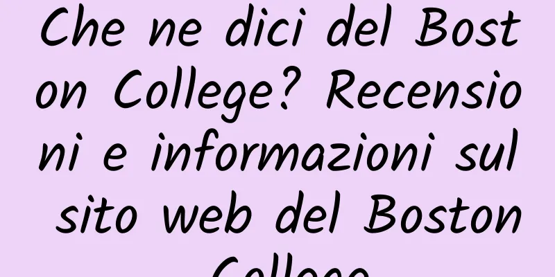 Che ne dici del Boston College? Recensioni e informazioni sul sito web del Boston College