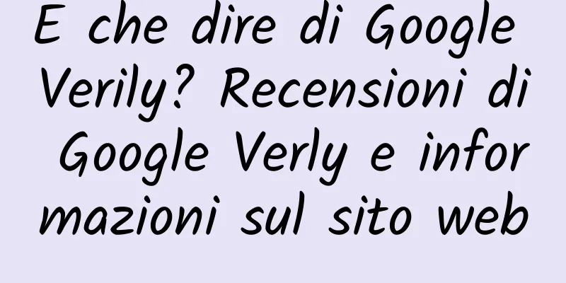 E che dire di Google Verily? Recensioni di Google Verly e informazioni sul sito web