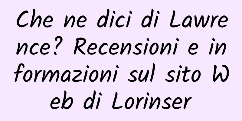Che ne dici di Lawrence? Recensioni e informazioni sul sito Web di Lorinser