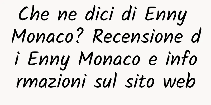 Che ne dici di Enny Monaco? Recensione di Enny Monaco e informazioni sul sito web