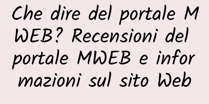 Che dire del portale MWEB? Recensioni del portale MWEB e informazioni sul sito Web