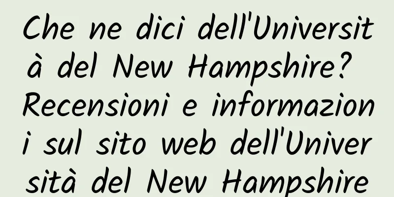 Che ne dici dell'Università del New Hampshire? Recensioni e informazioni sul sito web dell'Università del New Hampshire