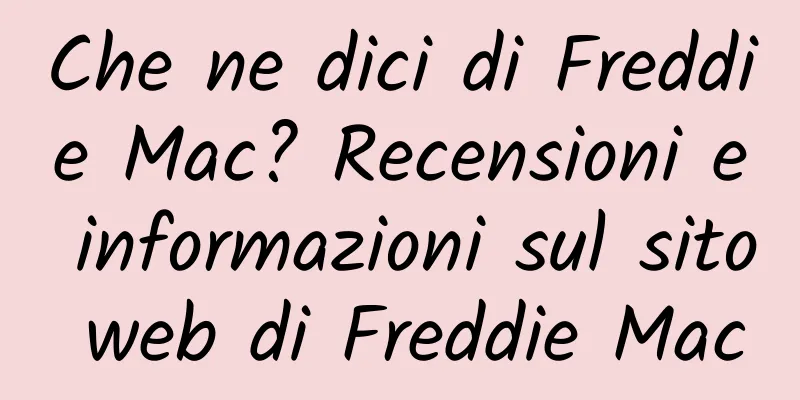 Che ne dici di Freddie Mac? Recensioni e informazioni sul sito web di Freddie Mac