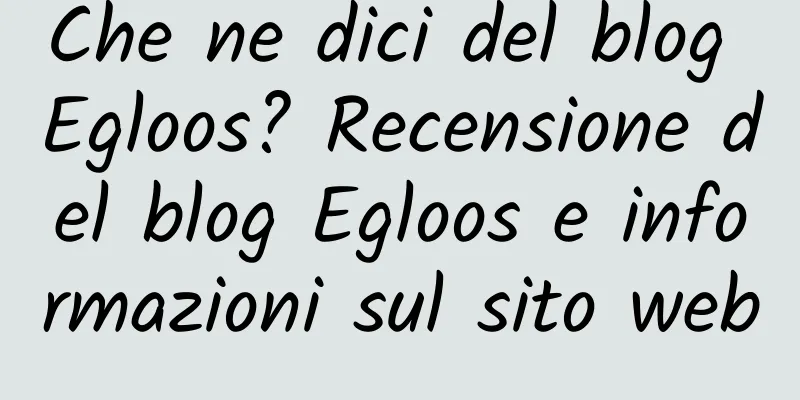 Che ne dici del blog Egloos? Recensione del blog Egloos e informazioni sul sito web