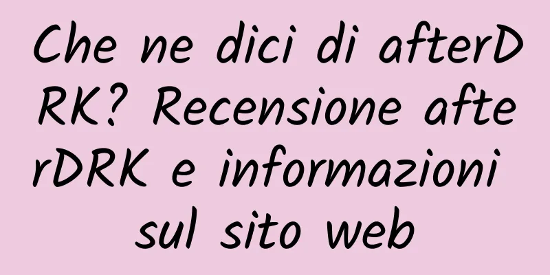 Che ne dici di afterDRK? Recensione afterDRK e informazioni sul sito web