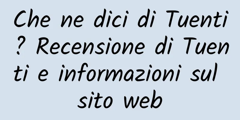 Che ne dici di Tuenti? Recensione di Tuenti e informazioni sul sito web