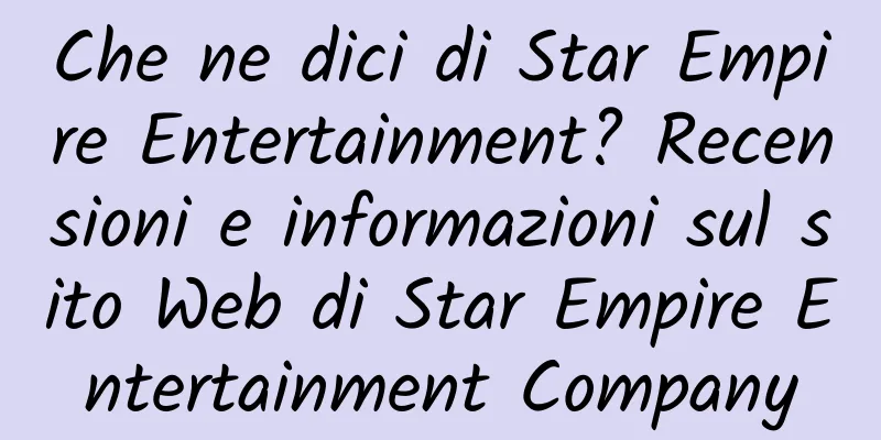 Che ne dici di Star Empire Entertainment? Recensioni e informazioni sul sito Web di Star Empire Entertainment Company