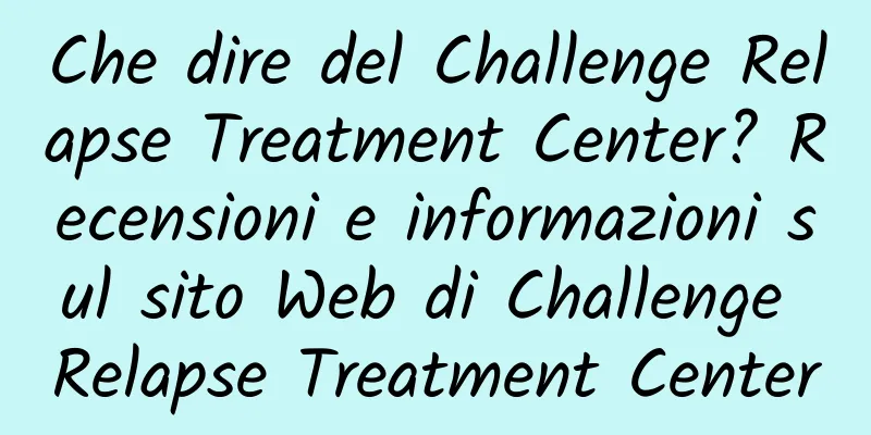 Che dire del Challenge Relapse Treatment Center? Recensioni e informazioni sul sito Web di Challenge Relapse Treatment Center