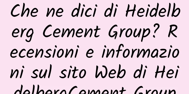 Che ne dici di Heidelberg Cement Group? Recensioni e informazioni sul sito Web di HeidelbergCement Group