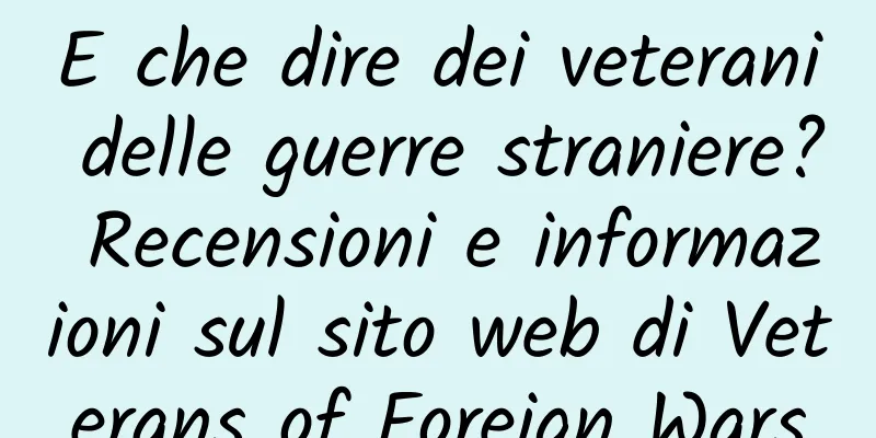 E che dire dei veterani delle guerre straniere? Recensioni e informazioni sul sito web di Veterans of Foreign Wars
