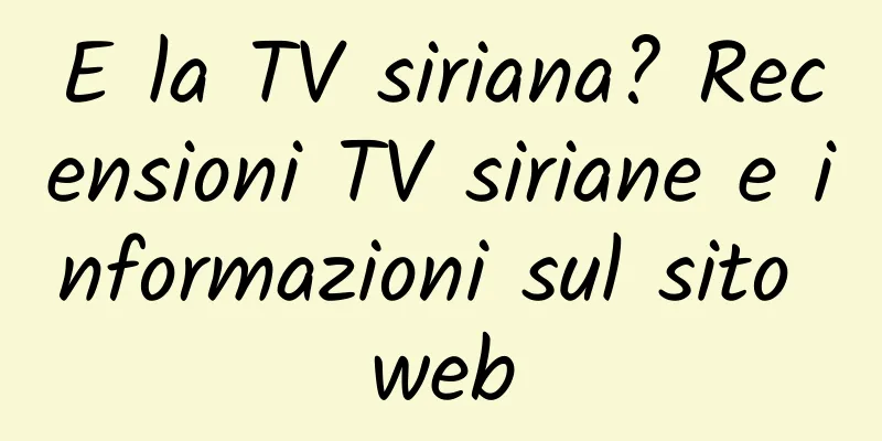 E la TV siriana? Recensioni TV siriane e informazioni sul sito web