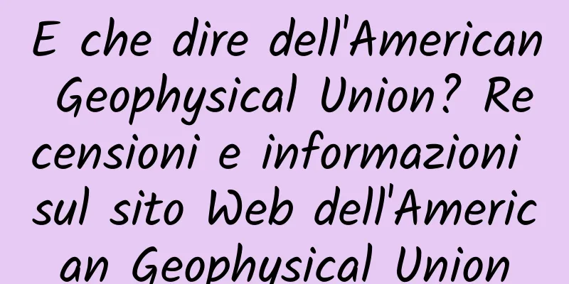 E che dire dell'American Geophysical Union? Recensioni e informazioni sul sito Web dell'American Geophysical Union