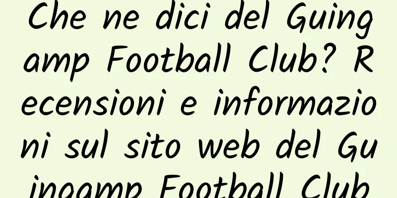 Che ne dici del Guingamp Football Club? Recensioni e informazioni sul sito web del Guingamp Football Club