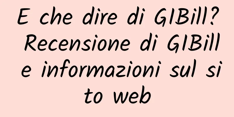 E che dire di GIBill? Recensione di GIBill e informazioni sul sito web