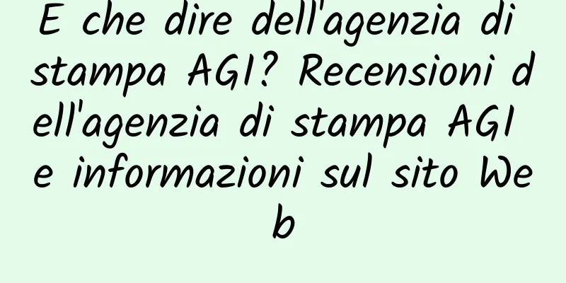E che dire dell'agenzia di stampa AGI? Recensioni dell'agenzia di stampa AGI e informazioni sul sito Web
