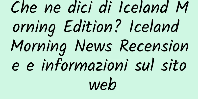 Che ne dici di Iceland Morning Edition? Iceland Morning News Recensione e informazioni sul sito web