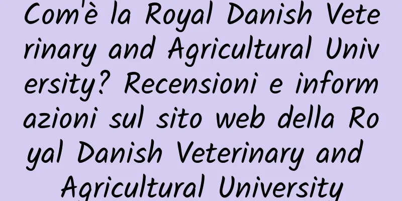 Com'è la Royal Danish Veterinary and Agricultural University? Recensioni e informazioni sul sito web della Royal Danish Veterinary and Agricultural University