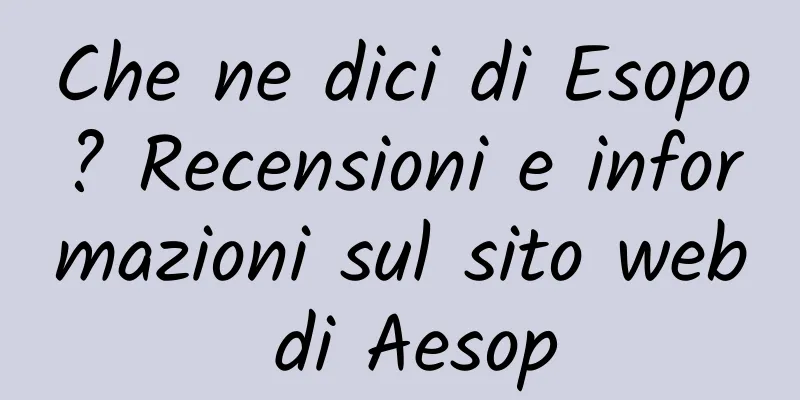 Che ne dici di Esopo? Recensioni e informazioni sul sito web di Aesop
