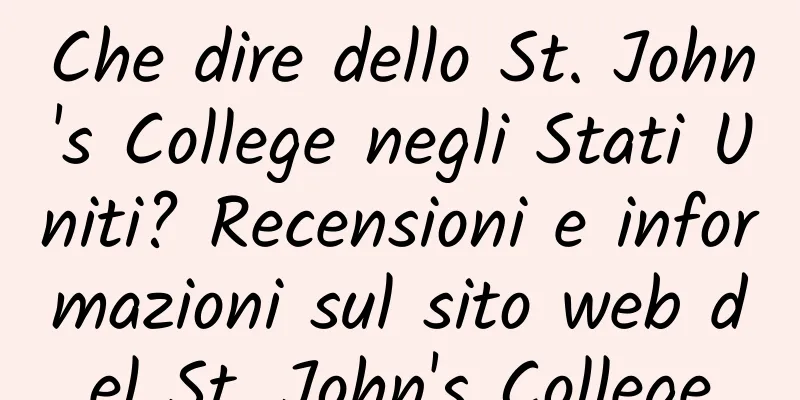 Che dire dello St. John's College negli Stati Uniti? Recensioni e informazioni sul sito web del St. John's College