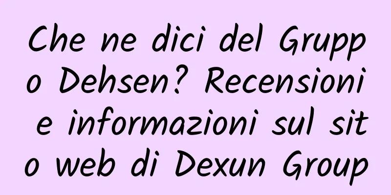 Che ne dici del Gruppo Dehsen? Recensioni e informazioni sul sito web di Dexun Group