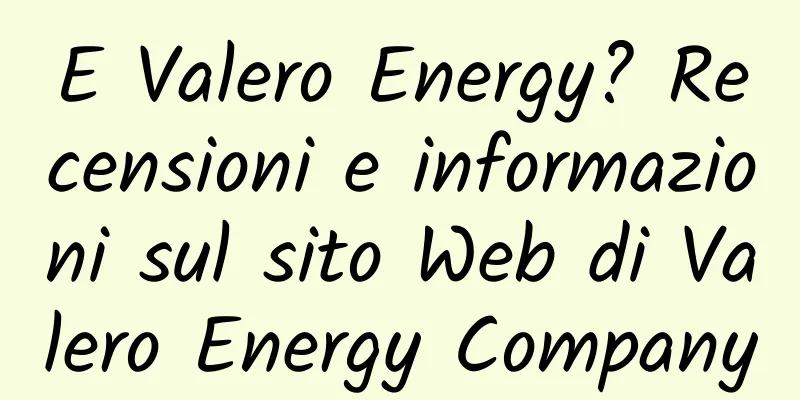 E Valero Energy? Recensioni e informazioni sul sito Web di Valero Energy Company