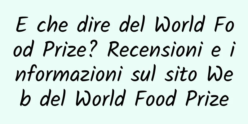 E che dire del World Food Prize? Recensioni e informazioni sul sito Web del World Food Prize
