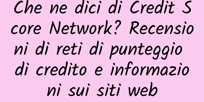 Che ne dici di Credit Score Network? Recensioni di reti di punteggio di credito e informazioni sui siti web