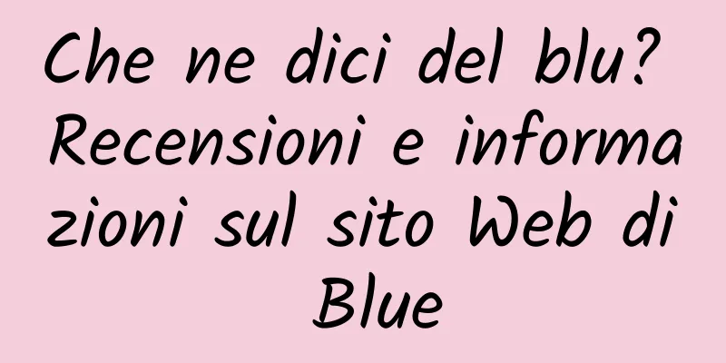 Che ne dici del blu? Recensioni e informazioni sul sito Web di Blue