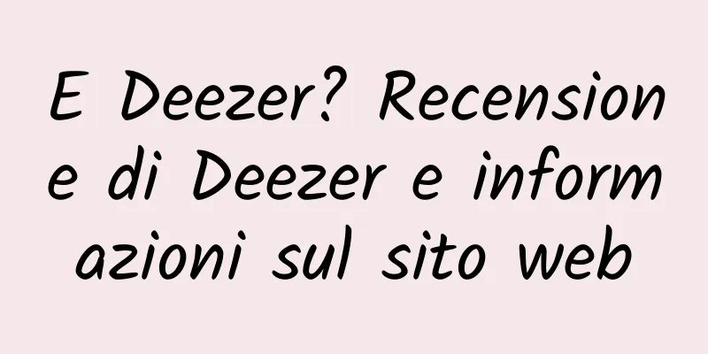 E Deezer? Recensione di Deezer e informazioni sul sito web
