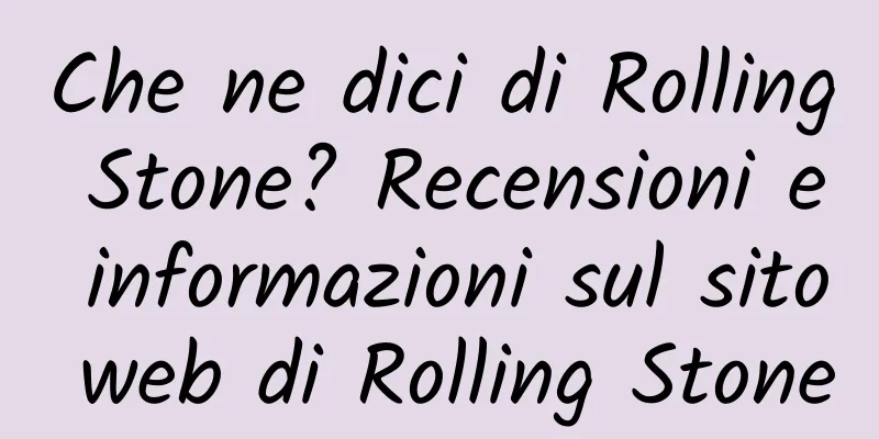 Che ne dici di Rolling Stone? Recensioni e informazioni sul sito web di Rolling Stone