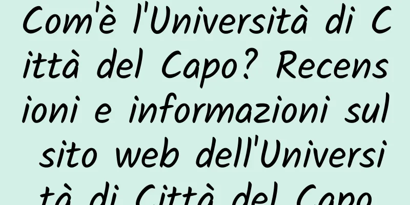 Com'è l'Università di Città del Capo? Recensioni e informazioni sul sito web dell'Università di Città del Capo