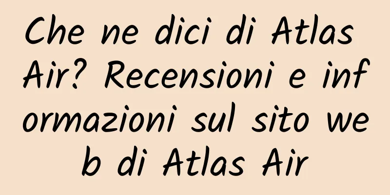 Che ne dici di Atlas Air? Recensioni e informazioni sul sito web di Atlas Air