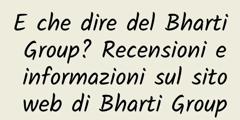 E che dire del Bharti Group? Recensioni e informazioni sul sito web di Bharti Group