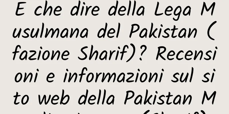 E che dire della Lega Musulmana del Pakistan (fazione Sharif)? Recensioni e informazioni sul sito web della Pakistan Muslim League (Sharif)