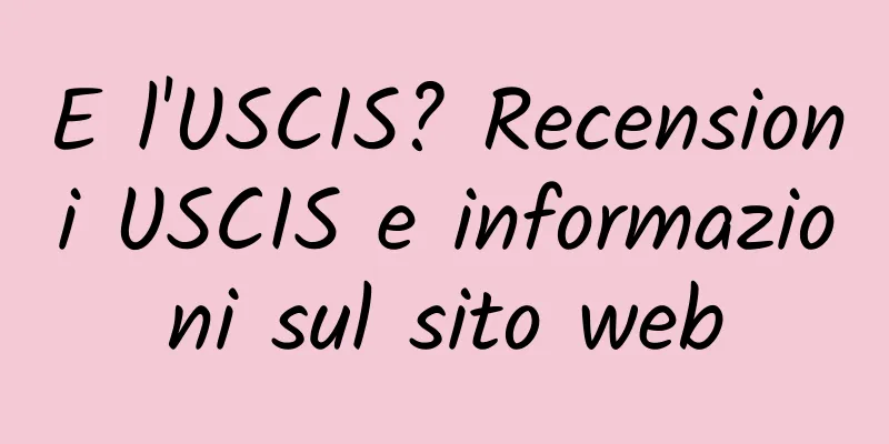 E l'USCIS? Recensioni USCIS e informazioni sul sito web