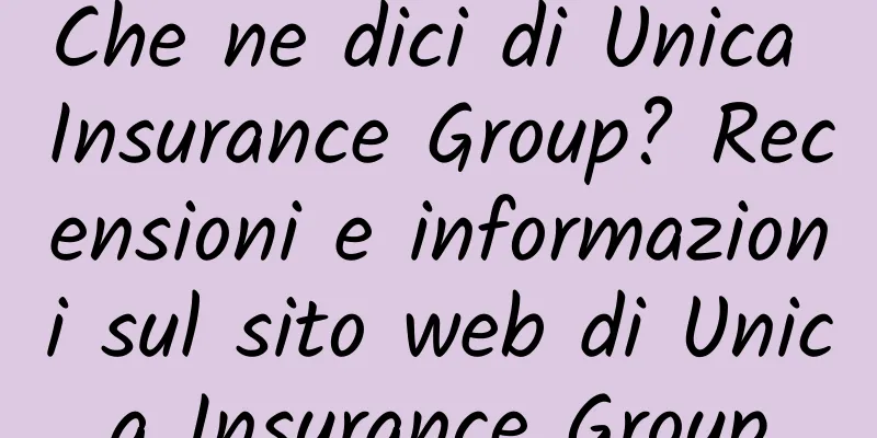 Che ne dici di Unica Insurance Group? Recensioni e informazioni sul sito web di Unica Insurance Group