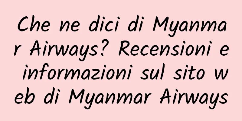 Che ne dici di Myanmar Airways? Recensioni e informazioni sul sito web di Myanmar Airways