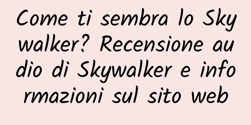 Come ti sembra lo Skywalker? Recensione audio di Skywalker e informazioni sul sito web