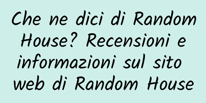 Che ne dici di Random House? Recensioni e informazioni sul sito web di Random House