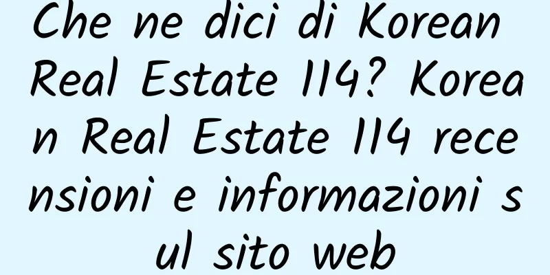 Che ne dici di Korean Real Estate 114? Korean Real Estate 114 recensioni e informazioni sul sito web