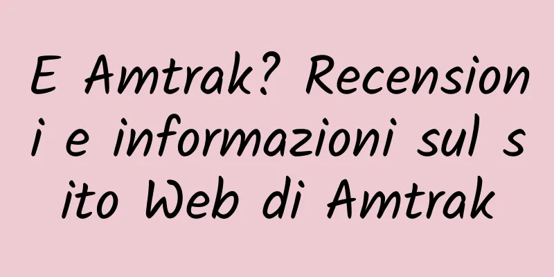 E Amtrak? Recensioni e informazioni sul sito Web di Amtrak