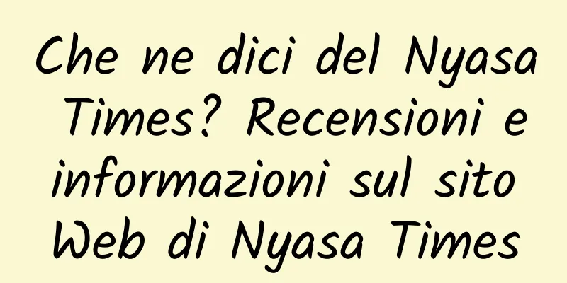 Che ne dici del Nyasa Times? Recensioni e informazioni sul sito Web di Nyasa Times