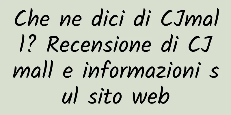 Che ne dici di CJmall? Recensione di CJmall e informazioni sul sito web